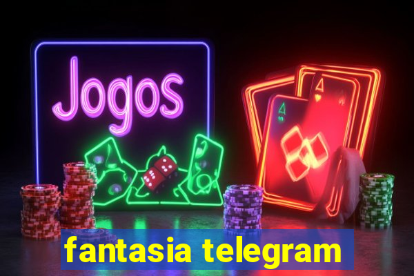 fantasia telegram